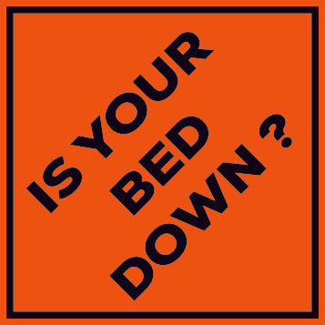 IS YOUR BED DOWN - CAUTION STICKER