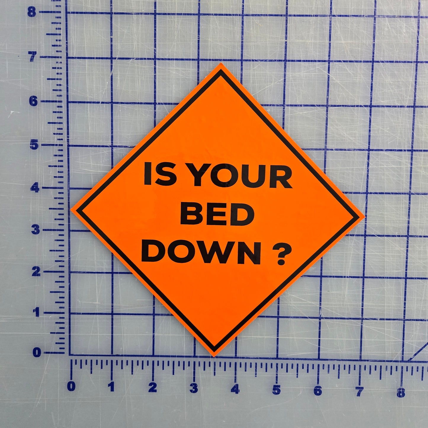 IS YOUR BED DOWN - CAUTION STICKER